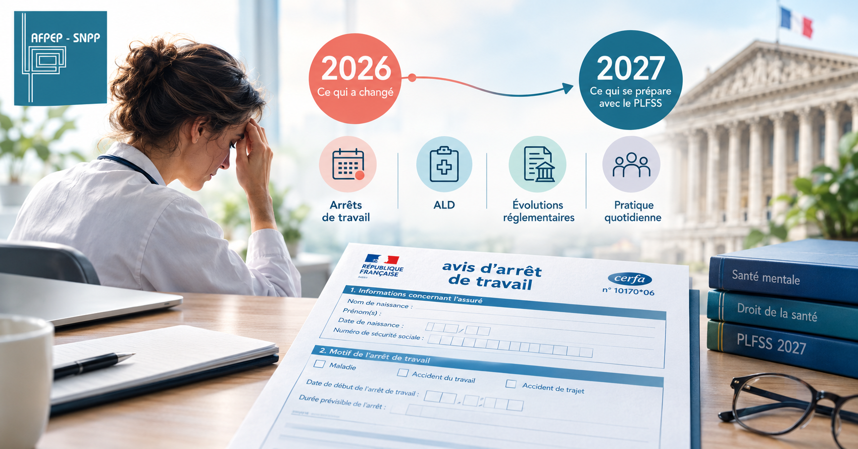 Arrêts de travail et ALD : ce qui a changé en 2026, ce qui se prépare avec le PLFSS 2027